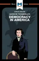 Análisis de La democracia en América de Alexis de Tocqueville - An Analysis of Alexis de Tocqueville's Democracy in America