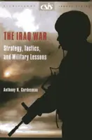 La guerra de Irak - Estrategia, táctica y lecciones militares - Iraq War - Strategy, Tactics, and Military Lessons