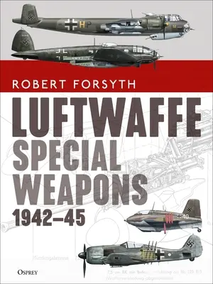 Armas especiales de la Luftwaffe 1942-45 - Luftwaffe Special Weapons 1942-45