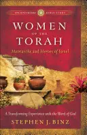 Mujeres de la Torá: Matriarcas y heroínas de Israel - Women of the Torah: Matriarchs and Heroes of Israel