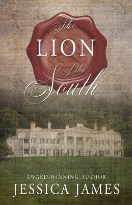 El león del Sur: Una novela de la Guerra Civil - The Lion of the South: A Novel of the Civil War