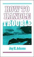 Cómo manejar los problemas - How to Handle Trouble