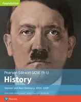 Edexcel GCSE (9-1) History Foundation Weimar and Nazi Germany, 1918-39 Libro del alumno - Edexcel GCSE (9-1) History Foundation Weimar and Nazi Germany, 1918-39 Student Book