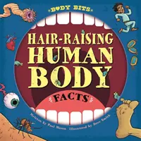 El cuerpo humano: Datos espeluznantes sobre el cuerpo humano - Body Bits: Hair-raising Human Body Facts
