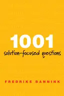 1001 Preguntas Centradas en Soluciones - Manual para la entrevista centrada en soluciones - 1001 Solution-Focused Questions - Handbook for Solution-Focused Interviewing