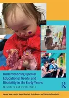 Comprender las necesidades educativas especiales y la discapacidad en los primeros años: Principios y perspectivas - Understanding Special Educational Needs and Disability in the Early Years: Principles and Perspectives