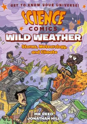 Cómics de ciencia: Tiempo salvaje: Tormentas, meteorología y clima - Science Comics: Wild Weather: Storms, Meteorology, and Climate