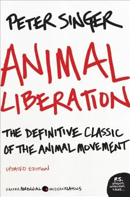 Liberación animal: El clásico definitivo del movimiento animalista - Animal Liberation: The Definitive Classic of the Animal Movement