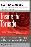 Dentro del tornado: Estrategias para desarrollar, aprovechar y sobrevivir en mercados de hipercrecimiento - Inside the Tornado: Strategies for Developing, Leveraging, and Surviving Hypergrowth Markets