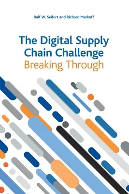 El reto de la cadena de suministro digital: Rompiendo barreras - The Digital Supply Chain Challenge: Breaking Through