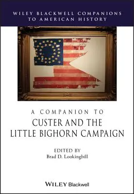 Un compañero de Custer y la campaña de Little Bighorn - A Companion to Custer and the Little Bighorn Campaign