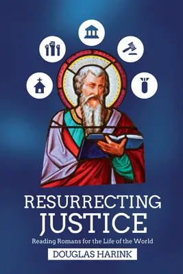 Resucitar la justicia: Leer Romanos para la vida del mundo - Resurrecting Justice: Reading Romans for the Life of the World