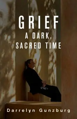 El Duelo: Un Tiempo Oscuro y Sagrado - Grief: A Dark, Sacred Time