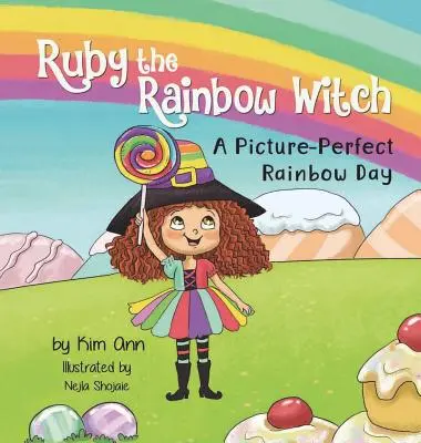Ruby, la bruja del arco iris: Un día de arco iris perfecto - Ruby the Rainbow Witch: A Picture-Perfect Rainbow Day
