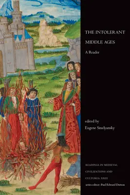 La Edad Media intolerante: Un lector - The Intolerant Middle Ages: A Reader