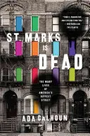 St. Marks Is Dead: Las múltiples vidas de la calle más hippie de Estados Unidos - St. Marks Is Dead: The Many Lives of America's Hippest Street