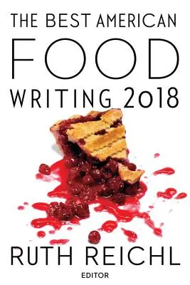 Los mejores escritos gastronómicos estadounidenses de 2018 - The Best American Food Writing 2018