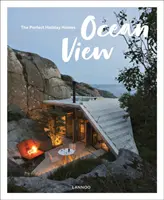 Vista al mar: Las casas de vacaciones perfectas; Retiros en la naturaleza Vol. II - Ocean View: The Perfect Holiday Homes; Nature Retreats Vol. II