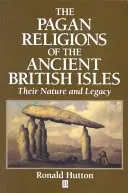 Las Religiones Paganas de las Antiguas Islas Británicas: Su Naturaleza y Legado - The Pagan Religions of the Ancient British Isles: Their Nature and Legacy