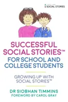 Historias Sociales(tm) de Éxito para Estudiantes Escolares y Universitarios con Autismo: Creciendo con Historias Sociales(tm) - Successful Social Stories(tm) for School and College Students with Autism: Growing Up with Social Stories(tm)