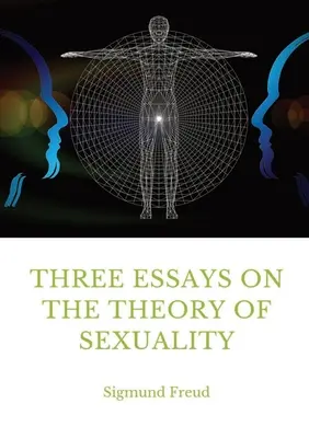 Tres ensayos sobre la teoría de la sexualidad: Obra de 1905 de Sigmund Freud, fundador del psicoanálisis, en la que el autor avanza su teoría de la sexua - Three Essays on the Theory of Sexuality: A 1905 work by Sigmund Freud, the founder of psychoanalysis, in which the author advances his theory of sexua