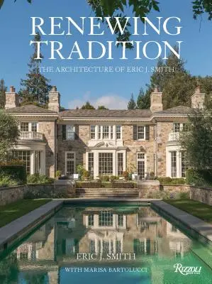 Renovar la tradición: La arquitectura de Eric J. Smith - Renewing Tradition: The Architecture of Eric J. Smith