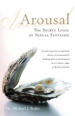 Excitación: La lógica secreta de las fantasías sexuales - Arousal: The Secret Logic of Sexual Fantasies