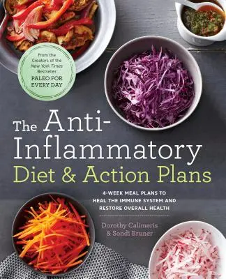 La Dieta Antiinflamatoria y Planes de Acción: Planes de comidas de 4 semanas para sanar el sistema inmunitario y restablecer la salud general - The Anti-Inflammatory Diet & Action Plans: 4-Week Meal Plans to Heal the Immune System and Restore Overall Health