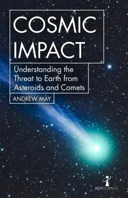 Impacto cósmico: La amenaza de asteroides y cometas para la Tierra - Cosmic Impact: Understanding the Threat to Earth from Asteroids and Comets