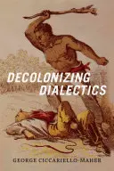 Dialéctica descolonizadora - Decolonizing Dialectics