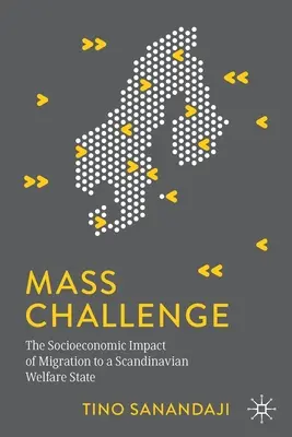 Desafío de masas: el impacto socioeconómico de la migración a un Estado del bienestar escandinavo - Mass Challenge: The Socioeconomic Impact of Migration to a Scandinavian Welfare State