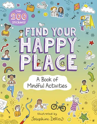 Encuentra tu lugar feliz: Un libro de actividades conscientes - Find Your Happy Place: A Book of Mindful Activities