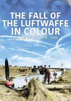 LA CAÍDA DE LA LUFTWAFFE EN COLOR - FALL OF THE LUFTWAFFE IN COLOUR