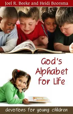 El alfabeto de Dios para la vida: Devociones para niños pequeños - God's Alphabet for Life: Devotions for Young Children