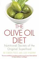 La Dieta del Aceite de Oliva: Secretos nutricionales del superalimento original - The Olive Oil Diet: Nutritional Secrets of the Original Superfood