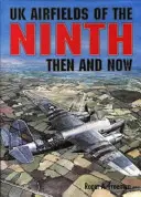 Los aeródromos británicos de la Novena: antes y ahora - UK Airfields of the Ninth - Then and Now