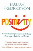 Positividad - Investigación innovadora para liberar su optimista interior y prosperar - Positivity - Groundbreaking Research to Release Your Inner Optimist and Thrive