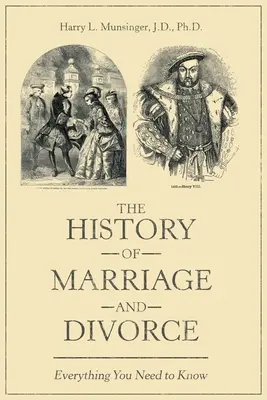 La Historia del Matrimonio y el Divorcio: Todo lo que necesita saber - The History of Marriage and Divorce: Everything You Need to Know
