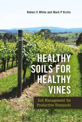 Suelos sanos para viñas sanas: Gestión del suelo para viñedos productivos - Healthy Soils for Healthy Vines: Soil Management for Productive Vineyards