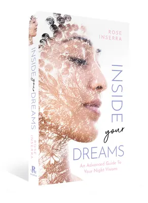 Dentro de tus sueños: Una guía avanzada para sus visiones nocturnas - Inside Your Dreams: An Advanced Guide to Your Night Visions