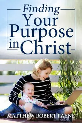 Encontrando tu Propósito en Cristo - Finding Your Purpose in Christ