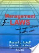 Leyes F de gestión: Cómo funcionan realmente las organizaciones - Management F-Laws: How Organizations Really Work