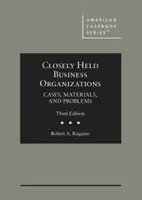 Closely Held Business Organizations - Casos, materiales y problemas - Closely Held Business Organizations - Cases, Materials, and Problems