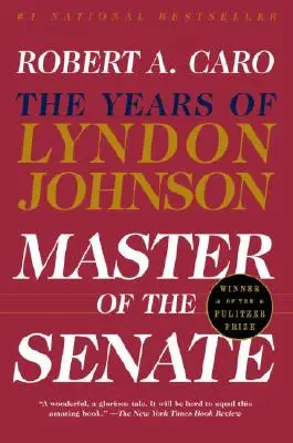 Maestro del Senado: Los años de Lyndon Johnson III - Master of the Senate: The Years of Lyndon Johnson III