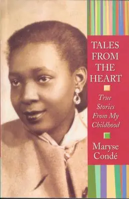 Cuentos del corazón: Historias reales de mi infancia - Tales from the Heart: True Stories from My Childhood