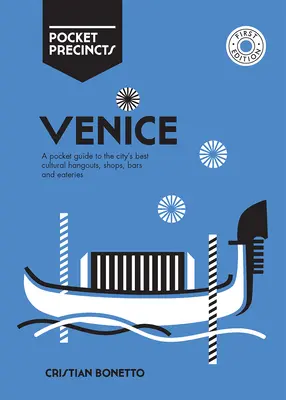 Venice Pocket Precincts: Guía de bolsillo de los mejores lugares culturales, tiendas, bares y restaurantes de la ciudad - Venice Pocket Precincts: A Pocket Guide to the City's Best Cultural Hangouts, Shops, Bars and Eateries