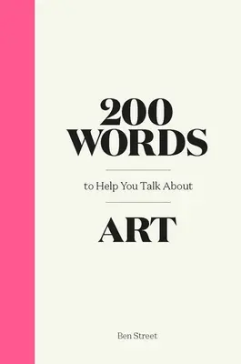 200 palabras que le ayudarán a hablar de arte - 200 Words to Help You Talk about Art