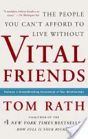 Amigos vitales: Las personas sin las que no puedes vivir - Vital Friends: The People You Can't Afford to Live Without