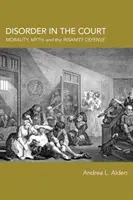 Desorden en la Corte: Moralidad, mito y defensa por demencia - Disorder in the Court: Morality, Myth, and the Insanity Defense