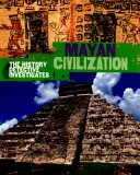 El Detective de la Historia Investiga: La civilización maya - History Detective Investigates: Mayan Civilization